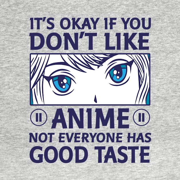 It's Okay If You Don't Like Anime by Mad Art